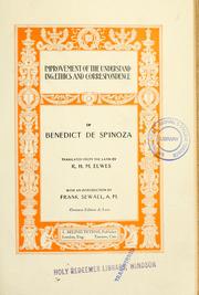 Cover of: Improvement of the understanding, Ethics and Correspondence of Benedict de Spinoza