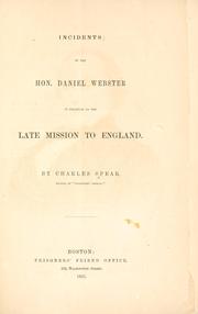 Cover of: Incidents of the Hon. Daniel Webster in relation to the late mission to England.