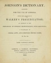 Cover of: Johnson's dictionary, abridged for the use of schools, with the addition of Walker's pronunciation by Samuel Johnson