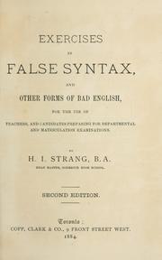 Cover of: Exercises in false syntax, and other forms of bad English: for the use of teachers, and candidates preparing for departmental and matriculation examinations