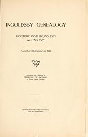 Cover of: Ingoldsby genealogy, Ingoldsby, Ingalsbe, Ingelsby and Englesby, from the 13th century to 1904 by Frederick W. Ingalsbe