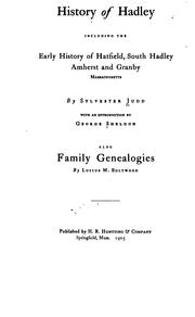 Cover of: History of Hadley: Including the Early History of Hatfield, South Hadley, Amherst and Granby ... by Sylvester Judd, Lucius Manlius Boltwood