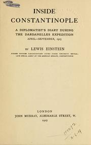 Cover of: Inside Constantinople: a diplomatist's diary during the Dardanelles Expedition, April-September, 1915.