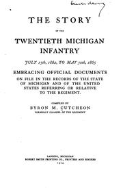 The Story of the Twentieth Michigan Infantry, July 15th, 1862, to May 30th, 1865: Embracing .. by Byron Mac Cutcheon