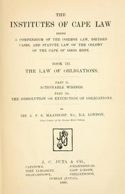 Cover of: institutes of Cape law: being a compendium of the common law, decided cases, and statute law of the colony of the Cape of Good Hope ...
