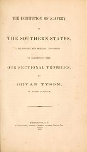 The institution of slavery in the Southern States by Tyson, Bryan.