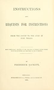 Instructions and requests for instructions from the court to the jury in jury trials by Frederick Sackett