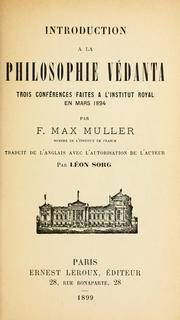 Cover of: Introduction à la philosophie védanta: trois conférences faintes à l'Institut Royal en mars 1894.  Traduit de l'anglais avec l'autorisation de l'auteur par Léon Sorg.