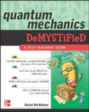 Cover of: Quantum mechanics demystified by David McMahon