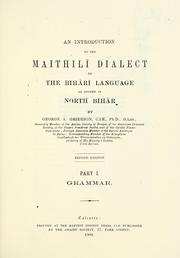 Cover of: An introduction to the Maithili dialect of the Bihari language as spoken in North Bihar by George Abraham Grierson