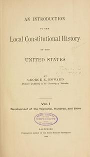 Cover of: An introduction to the local constitutional history of the United States by Howard, George Elliott, Howard, George Elliott