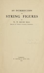 An introduction to string figures by W. W. Rouse Ball