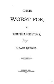 The Worst Foe: A Temperance Story by Grace Strong