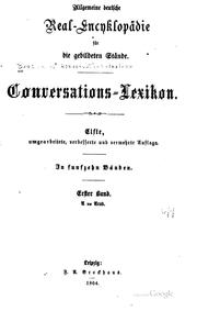 Cover of: Allgemeine deutsche Real-encyklopädie für die gebildeten Stände ... by Friedrich Arnold Brockhaus, firm Brockhaus , publishers Leipzig