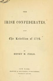 Cover of: The Irish confederates, and the Rebellion of 1798.