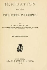 Cover of: Irrigation for the farm, garden, and orchard. by Stewart, Henry.