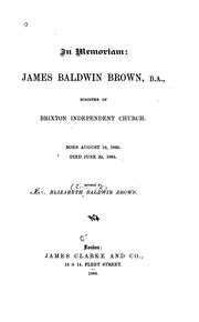 Cover of: In Memoriam: James Baldwin Brown, Minister of Brixton Independent Church