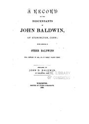 Cover of: A Record of the Descendants of John Baldwin of Stonington, Conn: With Notices of Other Baldwins ...
