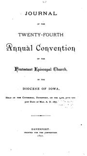 Cover of: Journal of the ... Annual Convention, Diocese of Iowa by Episcopal Church Diocese of Iowa . Convention, Diocese of Iowa, Episcopal Church