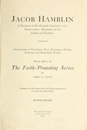 Cover of: Jacob Hamblin, a narrative of his personal experience, as a frontiersman, missionary to the Indians and explorer: disclosing interpositions of Providence, severe privations, perilous situations and remarkable escapes