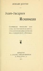 Cover of: Jean-Jacques Rousseau.: Conférences prononcées dans l'aula de l'Université de Genève à l'occasion du deuxième centenaire de la naissance de J.J. Rousseau.