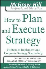 Cover of: How to Plan and Execute Strategy (Mcgraw-Hill Professional Education) by Wallace Stettinius, D. Robley Wood, Jacqueline L. Doyle, John L. Colley, Wallace Stettinius, D. Robley Wood, Jacqueline L. Doyle, John L. Colley