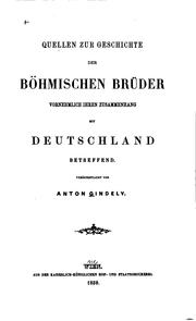 Cover of: Quellen zur Geschichte der böhmischen Brüder, vornehmlich ihren Zusammenhang mit Deutschland ...