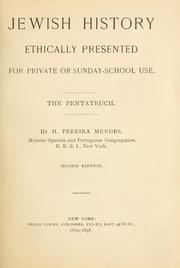 Cover of: Jewish history ethically presented: for private or Sunday-school use : the Pentateuch