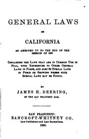 Cover of: General Laws of California as Amended Up to the End of the Session of 1899 ...