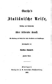 Cover of: Goethe's italiänische Reise, Aufsätze und Aussprüche über bildende Kunst ... by Johann Wolfgang von Goethe, Christian Schuchardt