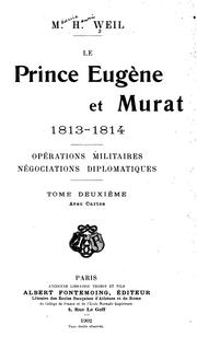 Cover of: Le prince Eugène et Murat, 1813-1814: opérations militaires, négociations diplomatiques ...