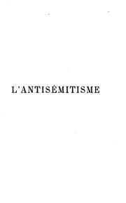 Cover of: L'antisémitisme, son histoire et ses causes