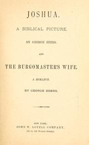 Cover of: Joshua: a biblical picture; and The Burgomaster's wife, a romance.