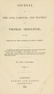 Cover of: Journal of the life, labours, and travels of Thomas Shillitoe in the service of the Gospel of Jesus Christ.