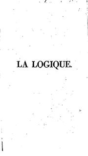 Cover of: La logique, ou; Les premiers dévelopments de l'art de penser