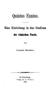 Quintus Ennius, eine Einleitung in das Studium der römischen Poesie by Eduard Friedrich H . Lucian Müller