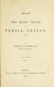 Cover of: A journal of two years' travel in Persia, Ceylon, etc. by Robert B. M. Binning