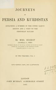 Cover of: Journeys in Persia and Kurdistan: including a summer in the Upper Karun region and a visit to the Nestorian Rayahs; with portrait, maps and illustrations.