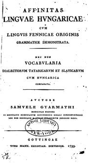 Cover of: Affinitas linguae hungaricae cum linguis fennicae originis grammatice ... by Sámuel Gyarmathi