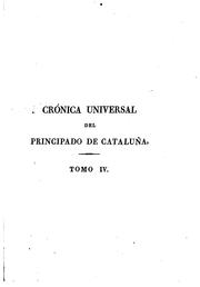 Cronica Universal del Principado de Cataluña, escrita a principios del siglo .. by Jerónimo Pujades