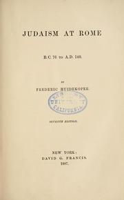 Cover of: Judaism at Rome, B.C. 76 to A.D. 140 by Frederic Huidekoper