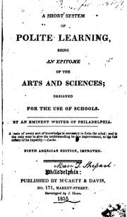 Cover of: A Short System of Polite Learning: Being an Epitome of the Arts and Sciences, Designed for the ...