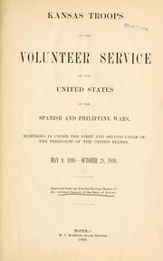 Cover of: Kansas troops in the volunteer service of the United States in the Spanish and Philippine wars