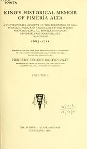 Cover of: Kino's historical memoir of Pimería Alta: a contemporary account of the beginnings of California, Sonora, and Arizona