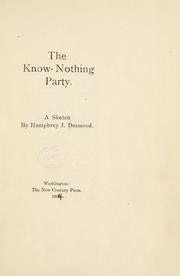 Cover of: The Know-Nothing party by Humphrey J. Desmond