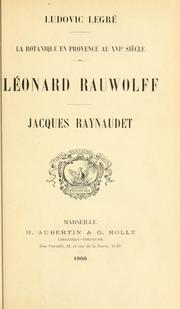 Cover of: botanique en Provence au 16e siècle.: Léonard Rauwolff, Jacques Raynaudet.