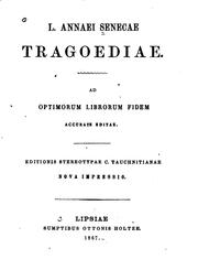 Cover of: L. Annaei Senecae Tragoediae: ad optimorum librorum fidem accurate editae