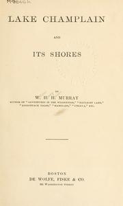 Cover of: Lake Champlain and its shores. by William Henry Harrison Murray