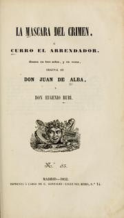 Cover of: máscara del crimen, o, Curro el arrendador: drama en tres actos, y en verso