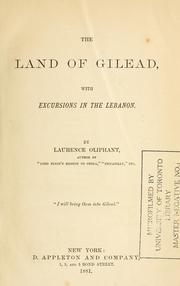 Cover of: The land of Gilead, with excursions in the Lebanon. by Laurence Oliphant